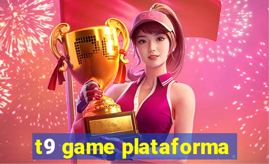 t9 game plataforma